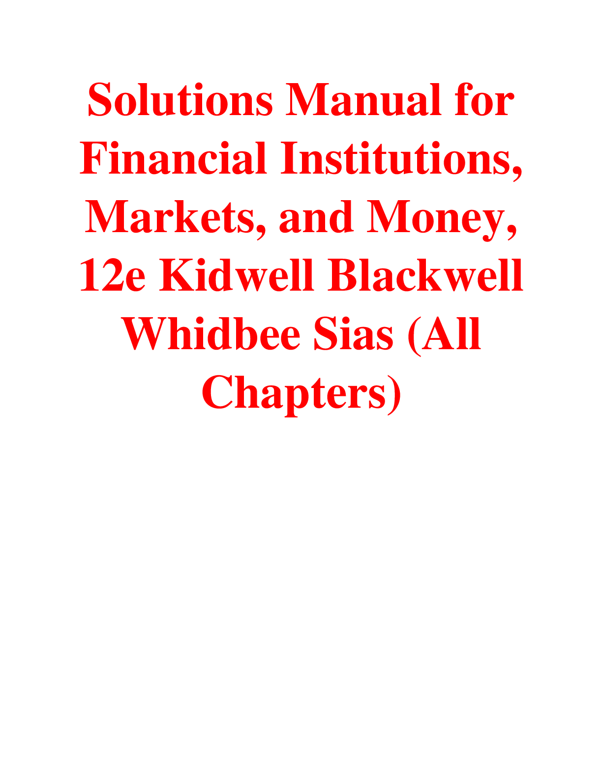 Recommended document preview for Financial Institutions, Markets, and Money, 12e Kidwell Blackwell Whidbee Sias (Solutions Manual)
